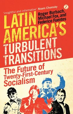 Latin America's Turbulent Transitions - Burbach, Roger; Fuentes, Federico; Wilpert, Gregory