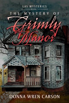 The Mystery of Grimly Manor - Carson, Donna Wren