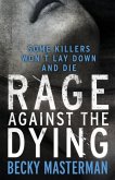 Rage Against the Dying. Becky Masterman