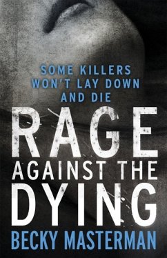 Rage Against the Dying. Becky Masterman - Masterman, Becky