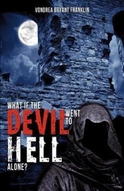 What if the Devil Went to Hell Alone? - Franklin, Vondrea Bryant