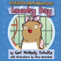 Kristie's Excellent Adventures: Laundry Day - McNeely Schultz, Geri