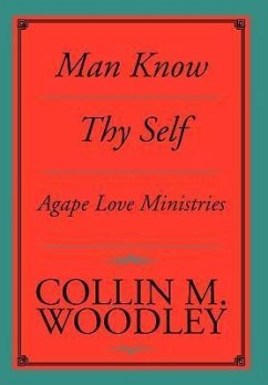Man Know Thy Self - Woodley, Collin M.