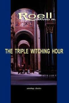 The Triple Witching Hour: The Third Book of Astrological Essays - Roell, David R.