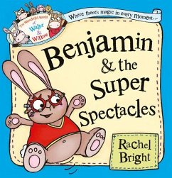 Benjamin and the Super Spectacles - Bright, Rachel