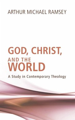God, Christ, and the World - Ramsey, Arthur Michael