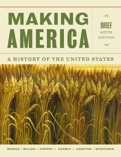 Making America: A History of the United States - Berkin, Carol; Miller, Christopher; Cherny, Robert
