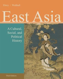 East Asia: A Cultural, Social, and Political History - Ebrey, Patricia (University of Washington, Seattle); Walthall, Anne (University of California, Irvine)