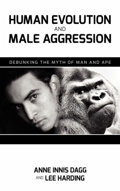 Human Evolution and Male Aggression - Dagg, Anne Innis; Harding, Lee E.