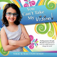 You Can't Take My Vision! - Fontenot, Nikki And Maci