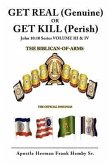 GET REAL (Genuine) OR GET KILL (Perish) John 10: 10 Series VOLUME III & IV