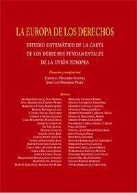 La Europa de los derechos : estudio sistemático de la carta de los derechos fundamentales de la Unión Europea - Monereo Pérez, José Luis