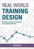 Real World Training Design: Navigating Common Constraints for Exceptional Results