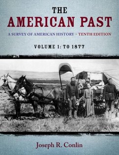 The American Past: A Survey of American History, Volume I: To 1877 - Conlin, Joseph (Formerly at California State University, Chico)