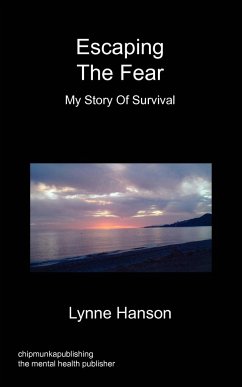 Escaping the Fear - My Story of Survival - Hanson, Lynne