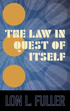 The Law in Quest of Itself - Fuller, Lon L.