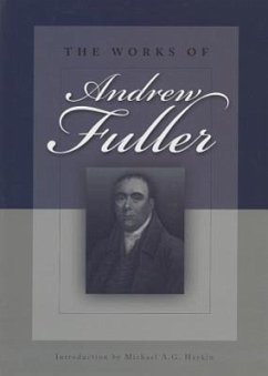 The Works of Andrew Fuller - Fuller, Andrew