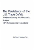 The Persistence of the U.S. Trade Deficit: An Open-Economy Macroeconomic Analysis with Microeconomic Foundations