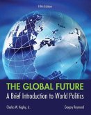 The Global Future: A Brief Introduction to World Politics