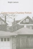 Come Home Charley Patton