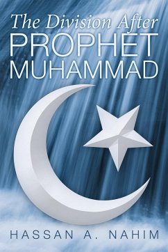 The Division After Prophet Muhammad - Nahim, Hassan A.