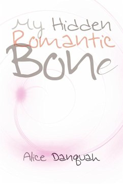My Hidden Romantic Bone - Danquah, Alice