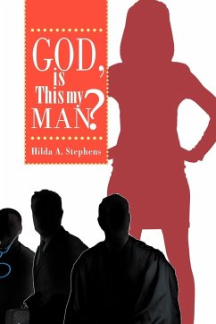 God, Is This My Man? - Stephens, Hilda A.