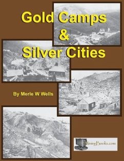 Gold Camps & Silver Cities - Wells, Merle W.