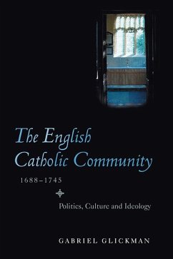 The English Catholic Community, 1688-1745 - Glickman, Gabriel