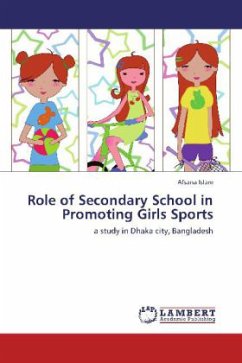 Role of Secondary School in Promoting Girls Sports - Islam, Afsana