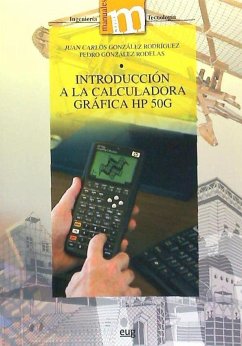Introducción a la calculadora gráfica HP 50G - González Rodríguez, Juan Carlos; González Rodelas, Pedro