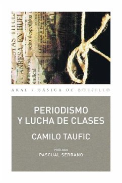 Periodismo y lucha de clases - Serrano Jiménez, Pascual; Taufic, Camilo