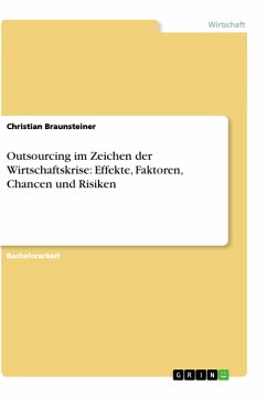 Outsourcing im Zeichen der Wirtschaftskrise: Effekte, Faktoren, Chancen und Risiken - Braunsteiner, Christian