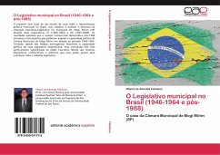 O Legislativo municipal no Brasil (1946-1964 e pós-1988) - Felisbino, Riberti de Almeida