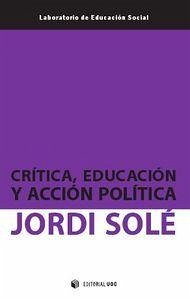 Crítica, educación y acción política - Solé Blanch, Jordi