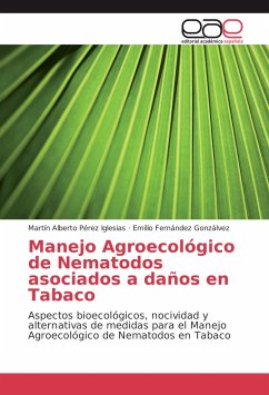 Manejo Agroecológico de Nematodos asociados a daños en Tabaco - Pérez Iglesias, Martín Alberto;Fernández Gonzálvez, Emilio