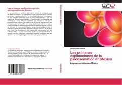 Las primeras explicaciones de lo psicosomático en México - López Ramos, Sergio