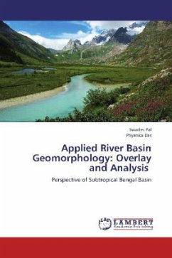 Applied River Basin Geomorphology: Overlay and Analysis - Pal, Swades;Das, Priyanka