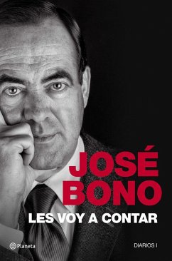 Les voy a contar : diarios I - Bono, José; Bono Martínez, José