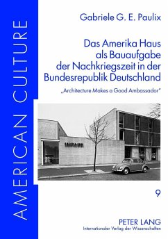 Das Amerika Haus als Bauaufgabe der Nachkriegszeit in der Bundesrepublik Deutschland - Paulix, Gabriele G.E.