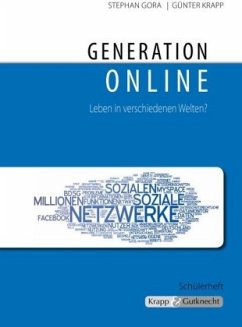 Generation online - Leben in verschiedenen Welten - Schülerheft - Gora, Stephan;Krapp, Günter