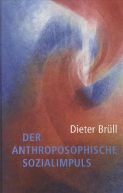 Der anthroposophische Sozialimpuls - Brüll, Dieter