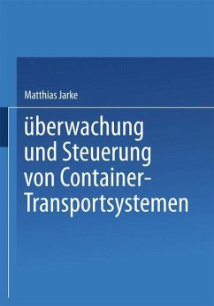 Überwachung und Steuerung von Container-Transportsystemen - Jarke, Matthias