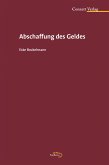 Abschaffung des Geldes (eBook, ePUB)