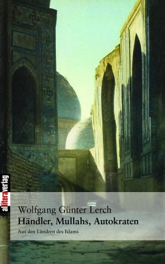 Händler, Mullahs, Autokraten (eBook, PDF) - Lerch, Wolfgang G