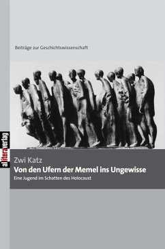 Von den Ufern der Memel ins Ungewisse (eBook, PDF) - Katz, Zwi