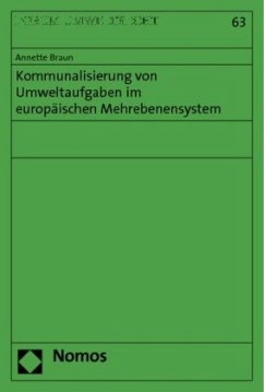 Kommunalisierung von Umweltaufgaben im europäischen Mehrebenensystem - Braun, Annette