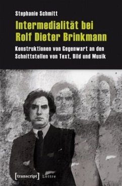 Intermedialität bei Rolf Dieter Brinkmann - Schmitt, Stephanie