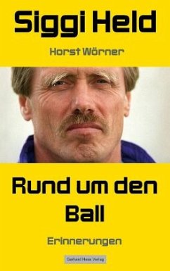Rund um den Ball - Held, Siegfried; Wörner, Horst