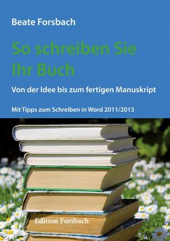 So schreiben Sie Ihr Buch - Forsbach, Beate